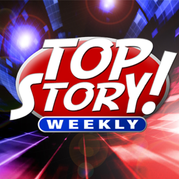 Top Story! Weekly Report